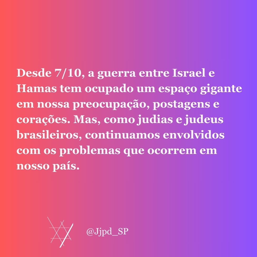 Este coletivo surgiu em 2018, para enfrentar a ascensão da extrema direita no Brasil. Desde 07/10/23, a guerra entre Israel e Hamas tem ocupado um espaço gigante em nossa preocupação, corações e postagens. Mas, como judias e judeus brasileiros, continuamos envolvidos com os +