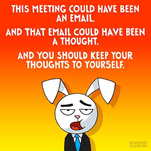 Summary of another week at work 🐰👨‍💼 

#work #meeting #email #humour #cartoon #bunny #job #comicbook #artist