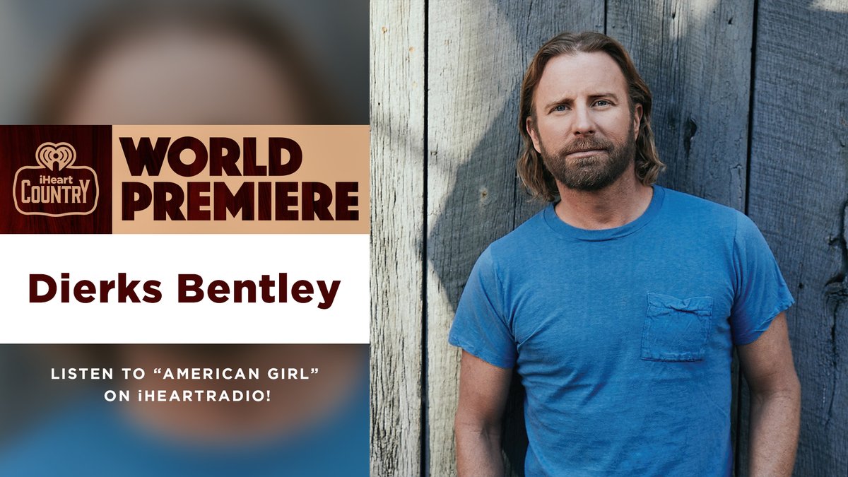 🇺🇸👧 Listen to the world premiere of @DierksBentley's latest single 'American Girl' HERE: ihe.art/R1Nv64K