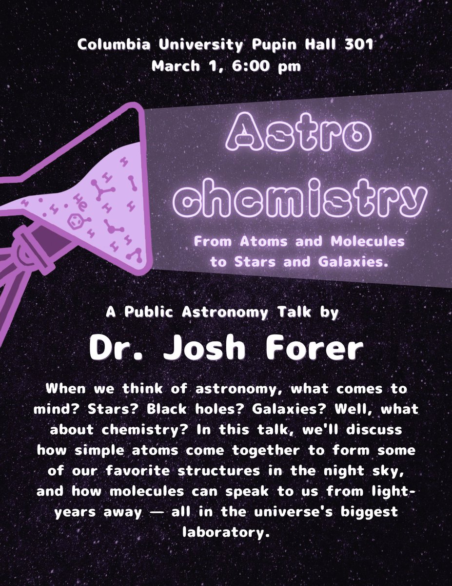 Our next public astronomy talk: "Astrochemistry: From Atoms and Molecules to Stars and Galaxies" will be presented by Dr. Josh Forer. Come on by to Pupin 301 on March 1st @ 6pm to hear all about it, all are welcome! RSVP and directions here: (linktr.ee/columbiaastro)