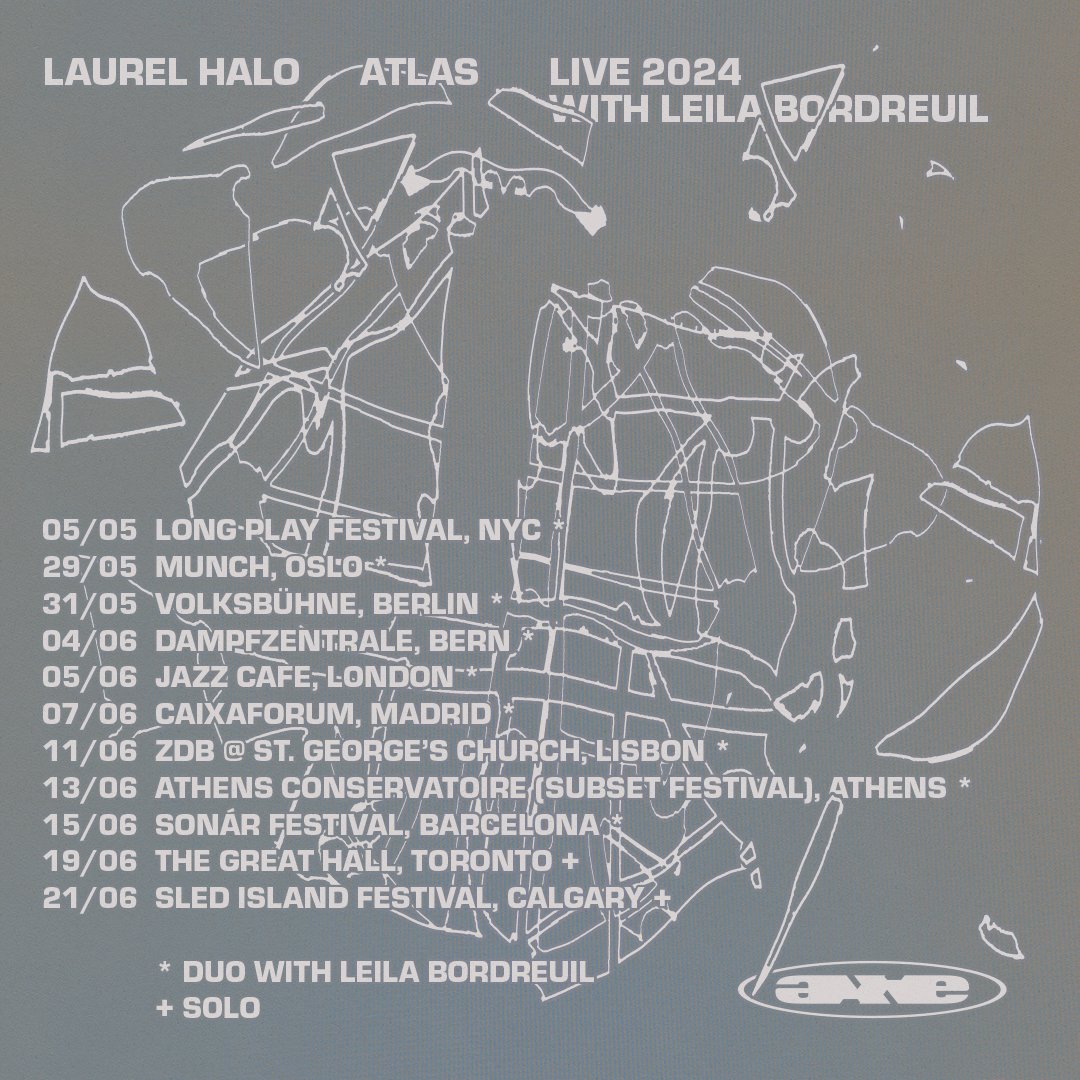 ↳ ATLAS SPRING TOUR Laurel Halo presents Atlas Live 2024 with Leila Bordreuil 05/05 NYC 29/05 Oslo 31/05 Berlin 04/06 Bern 05/06 London 07/06 Madrid 11/06 Lisbon 13/06 Athens 15/06 Barcelona 19/06 Toronto 21/06 Calgary 🎫 on sale now linktr.ee/laurelhalo