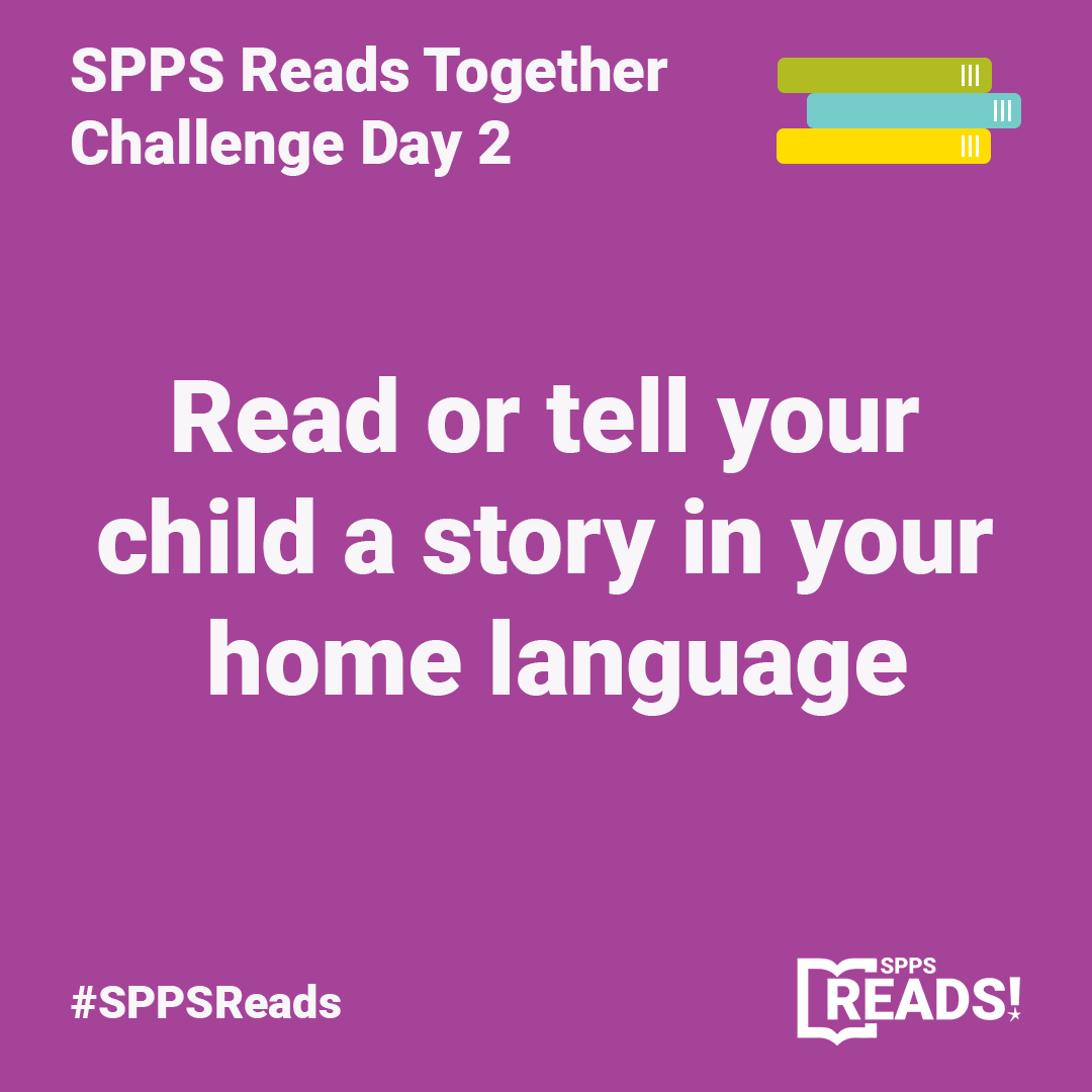 SPPS Reads Together Challenge Day 2! Read or tell your child a story in your home language. Share a pic of your family completing the challenge using #SPPSReads to enter a drawing to win SPPS Reads shirts for your family.