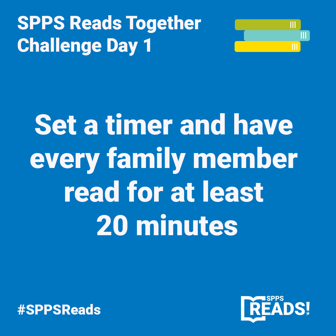 SPPS Reads Together Challenge Day 1! Set a timer and have every family member participate in a reading activity for at least 20 minutes, such as independent reading, reading a book together, or listening to an audiobook or podcast. #SPPSReads