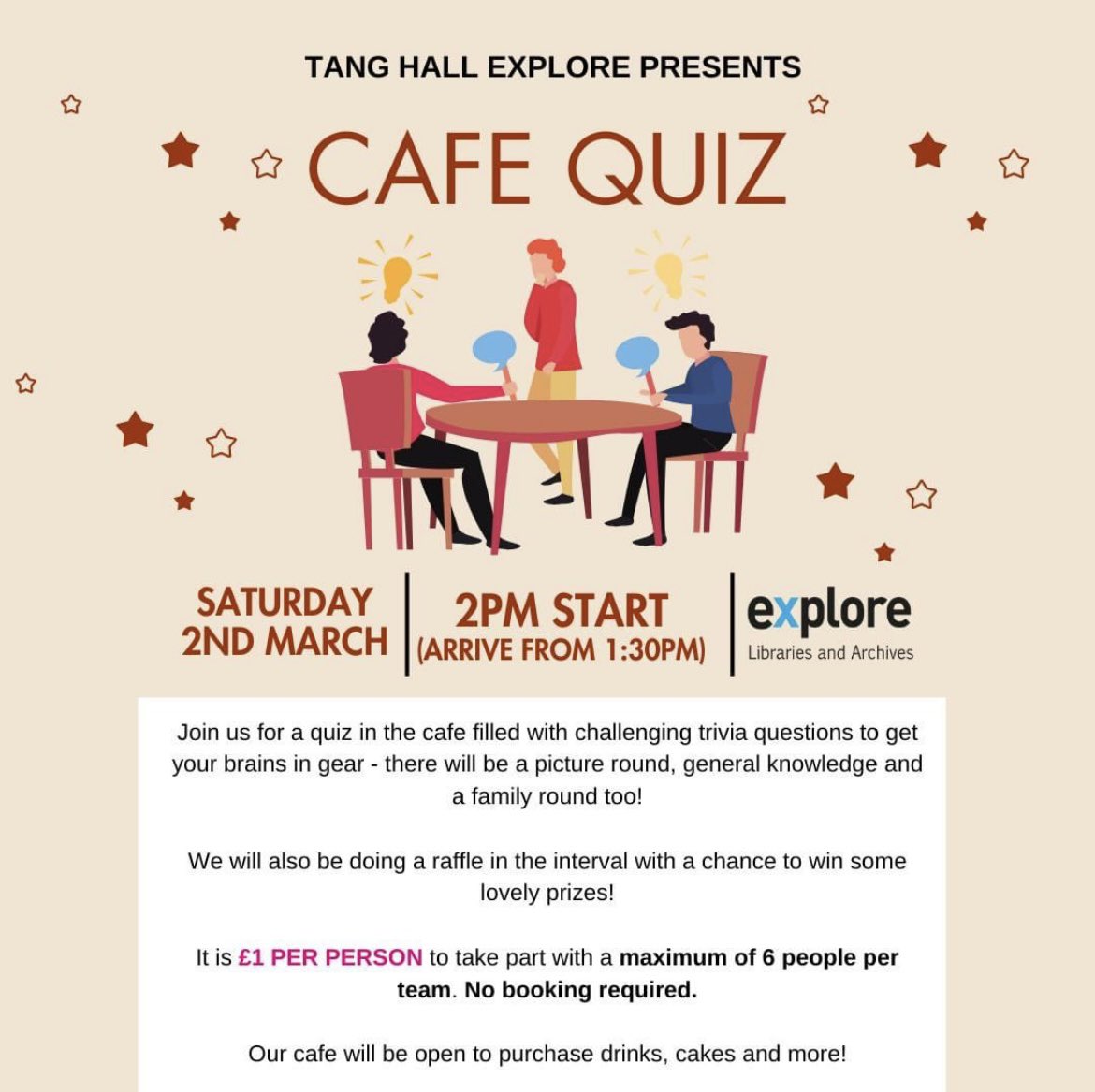 TangHallExplore's tweet photo. We will be running a Quiz in the Cafe on the first Saturday of every month starting next Saturday 2nd March at 2pm.
It is ยฃ1 per person to enter with a maximum of 6 people per team - no booking required, just turn up!
#exploremore #hereforyou #quiz #tanghall #cafe https://t.co/WDJag3XQj8