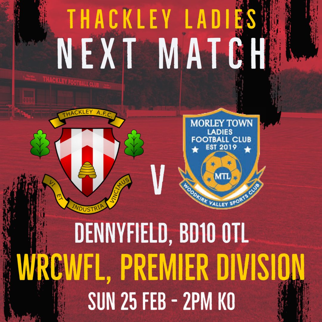 𝗡𝗘𝗫𝗧 𝗠𝗔𝗧𝗖𝗛 🔴⚪️

This Sunday we face Morley Town LFC in another big WRCWFL Premier Division match!

All support once again really appreciated 

#ThackleyAFC