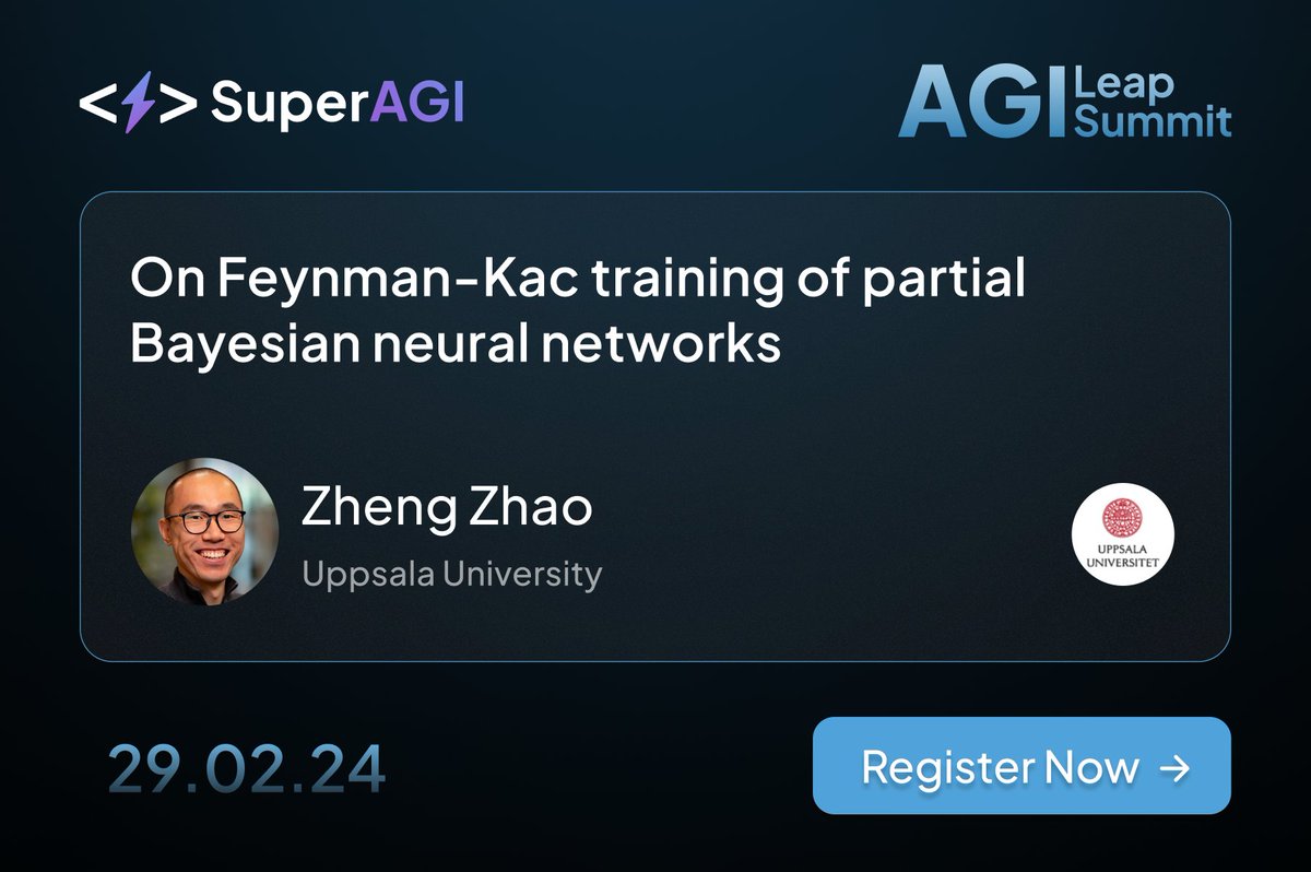 _superAGI's tweet photo. Join  @RealZhengZhao from @UU_University presenting his research "On Feynman-Kac training of partial Bayesian neural networks" at the AGI Leap Summit'24.

Register now: https://t.co/clkmNs8kg3

#AGI #Leapsummit https://t.co/MautPpH1F4