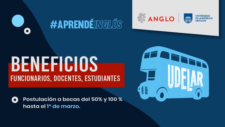 Hasta el 1° de Marzo estudiantes de grado y posgrado, docentes y el funcionariado técnico, administrativo y de servicios (TAS) podrán postularse a becas totales o parciales para aprender inglés en el Instituto Cultural Anglo-Uruguayo.