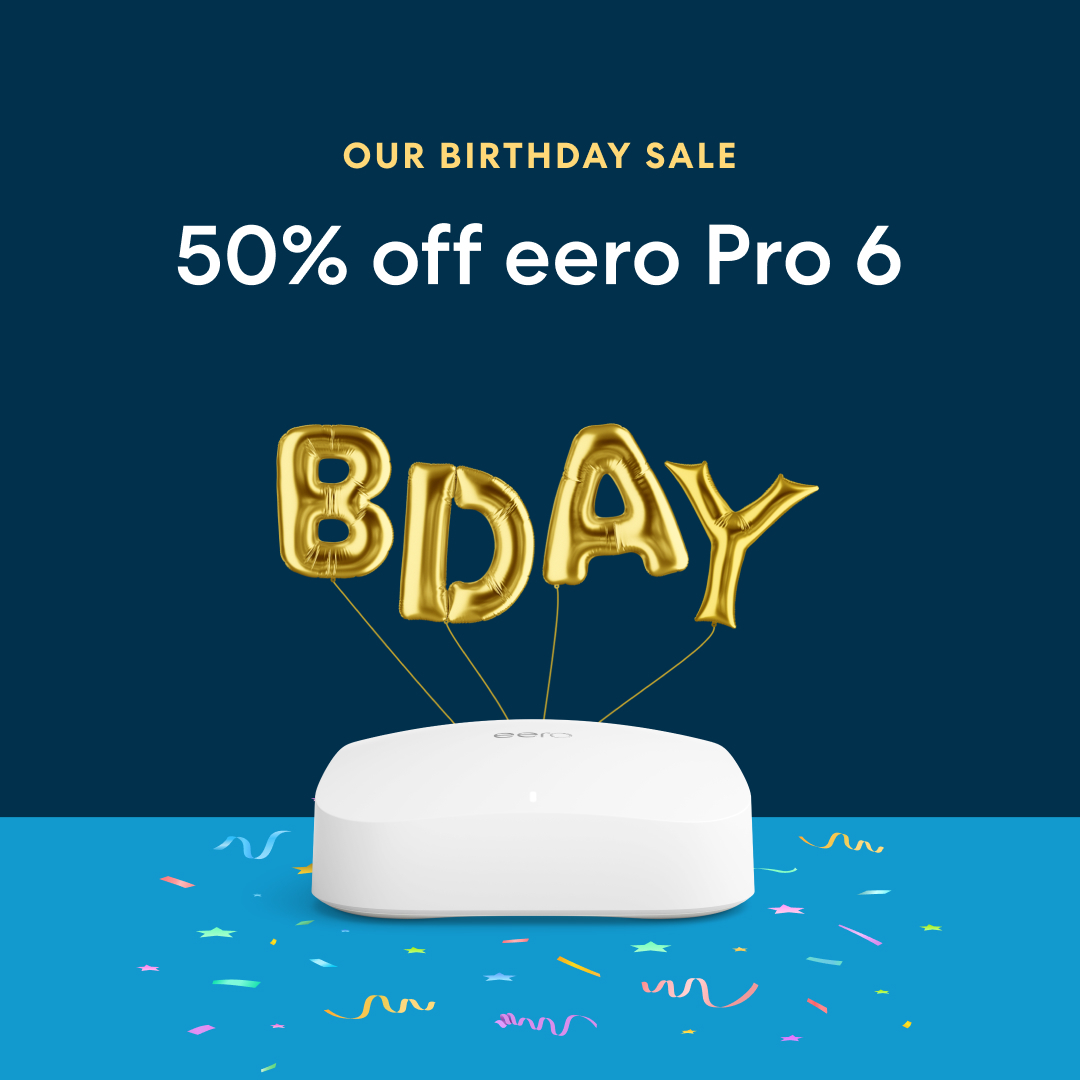🎉 We're celebrating our birthday in a big way—by giving you 50% off eero Pro 6 🎁 Shop Amazon.com/eero 🛒 4 days only (ends Feb. 26). Amazon.com and Amazon.ca only.
