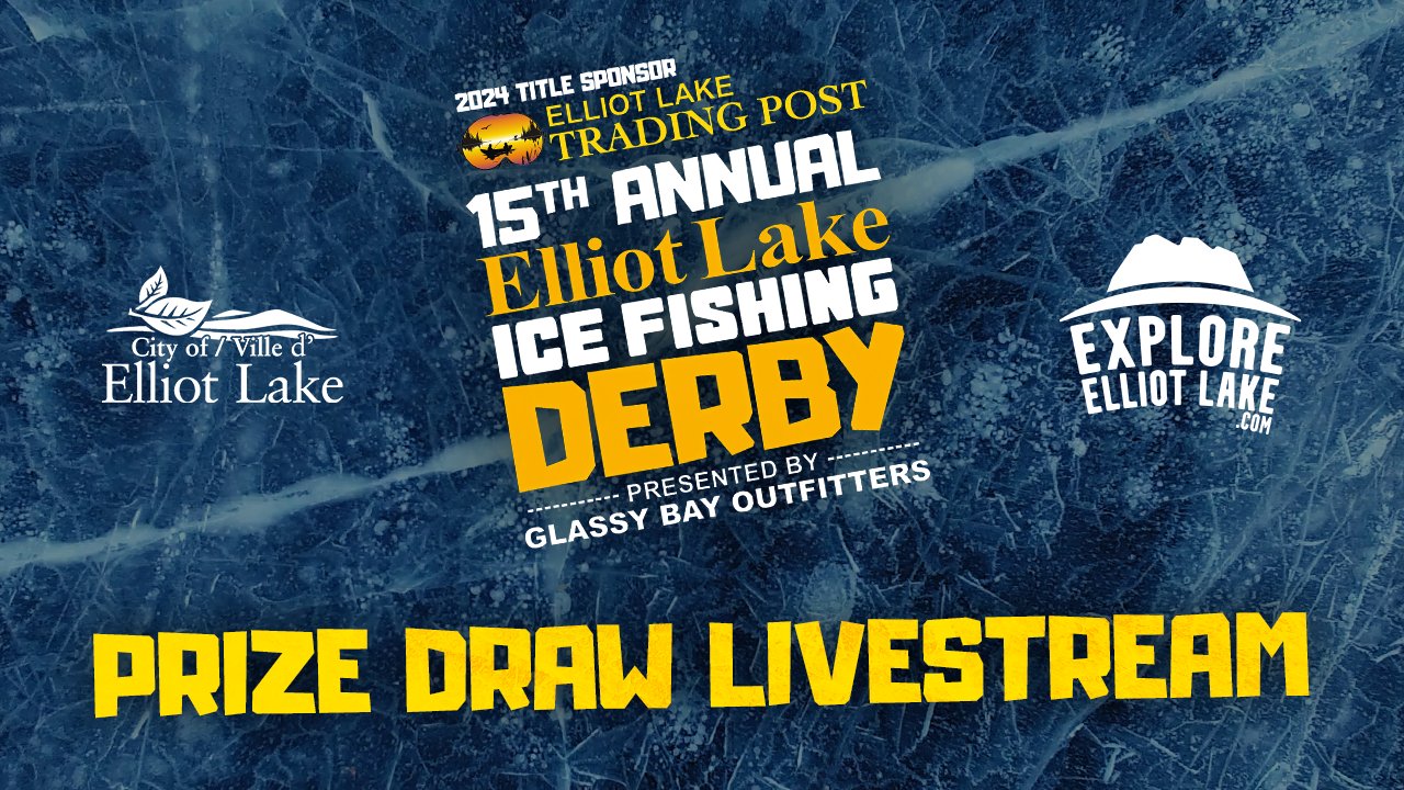 City Of Elliot Lake on X: 2024 Elliot Lake Trading Post 15th Annual Elliot  Lake Ice Fishing Derby Presented by Glassy Bay Outfitters Prize Draw!   All prize winners who were not