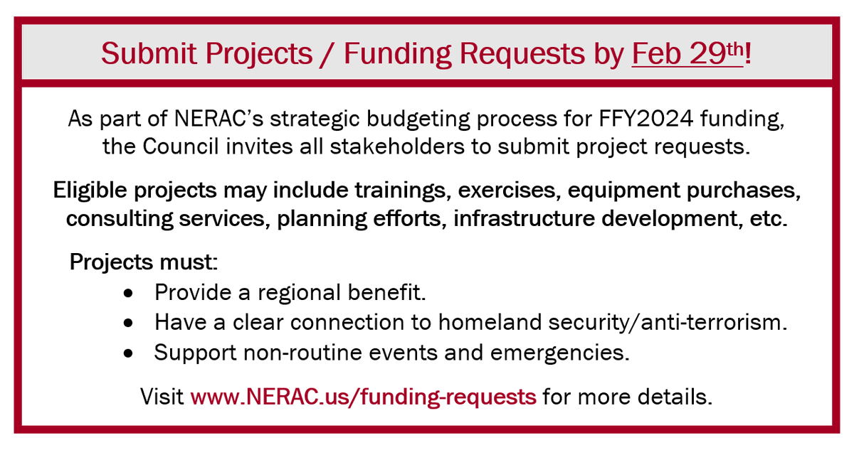 NERAC_HS's tweet photo. *Call for Projects/Funding Requests: Due Feb 29!* If you are a stakeholder in the NERAC region with a project idea for NERAC to consider funding, visit https://t.co/htzqKs9mTM for more information. All projects must support non-routine, regional, homeland security needs. https://t.co/ImyvVcey7P