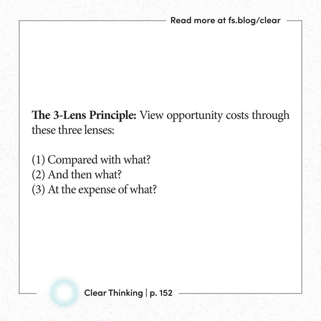 farnamstreet's tweet image. Evaluate your opportunity costs through three lenses:
1. Compared with what?
2. And then what?
3. At the expense of what?