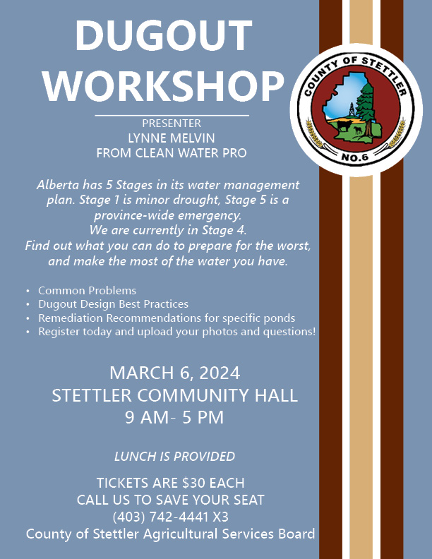 Register today to join Lynn Melvin from Clean Water Pro at our Dugout Workshop on Mar 6, 9 AM-5 PM, to discuss common dugout problems, solutions, dugout design, best practices, remediation recommendations and more. Call 403-742-4441 to save your seat!
Tickets $30: lunch provided.