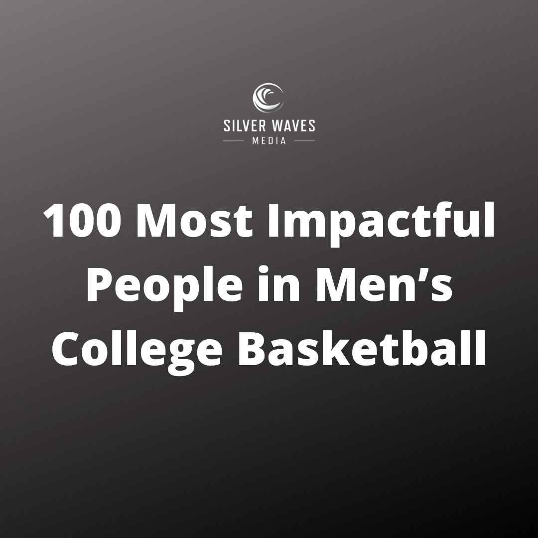 We present the 2024 100 Most Impactful People in Men’s College Basketball list. silverwavesmedia.com/2024-100-most-…