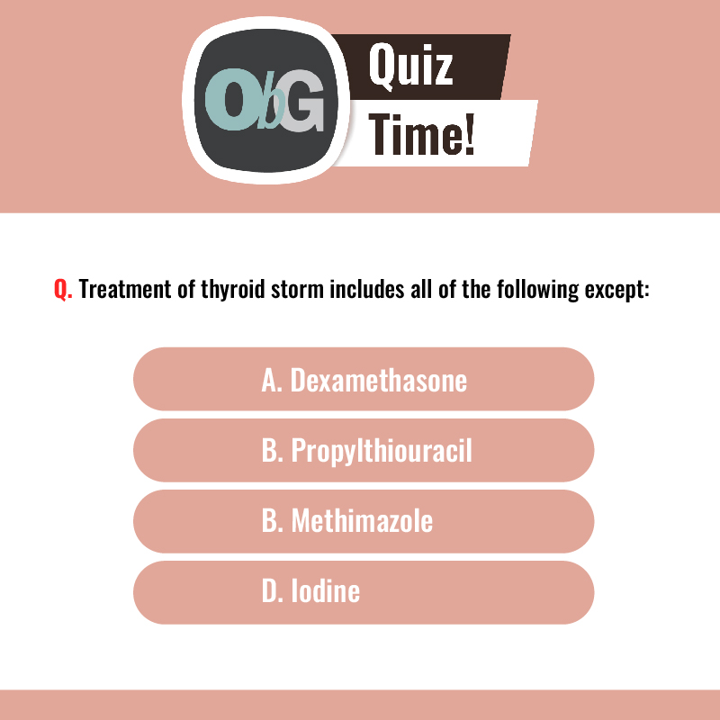 TheObGProject's tweet photo. It's Friday #QuizTime! This question is from our new quiz on Thyroid Disease in Pregnancy, Part 2.
If you'd like more quizzes, just sign up for our free weekly newsletter, The ObG Insider
https://t.co/ozOJQNBEr8
#thyroidstorm #endocrine #medTwitter #ObGynTwitter https://t.co/GuOiQJIrhn
