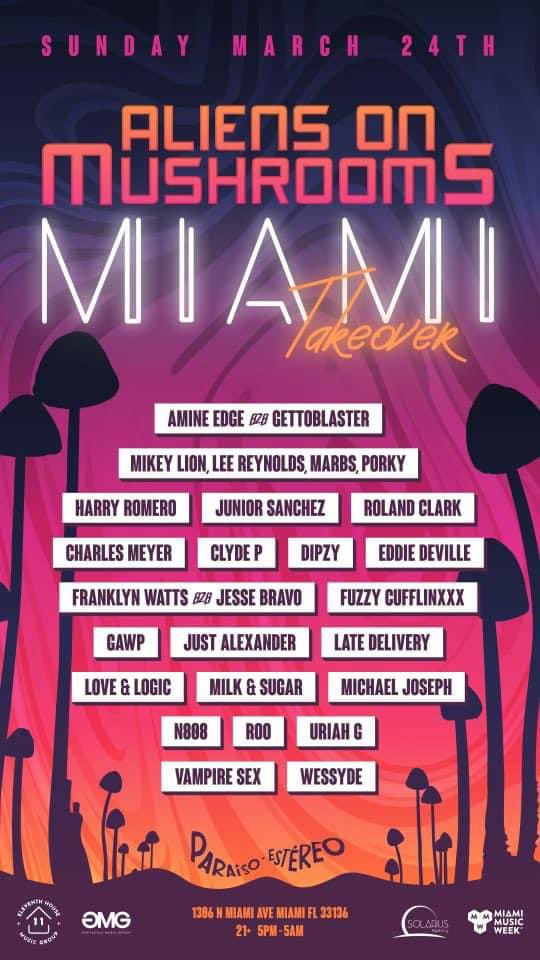 @AliensOnShrooms MIAMI TAKEOVER!! 12 hour long closing party with some real heavy hitters!! @AmineEdge @GettoblasterDJ @MikeyLion_ Lee Reynolds @MarbsDH @porky_art @HarryRomero_ @juniorsanchez @rolandclark and many more!!!