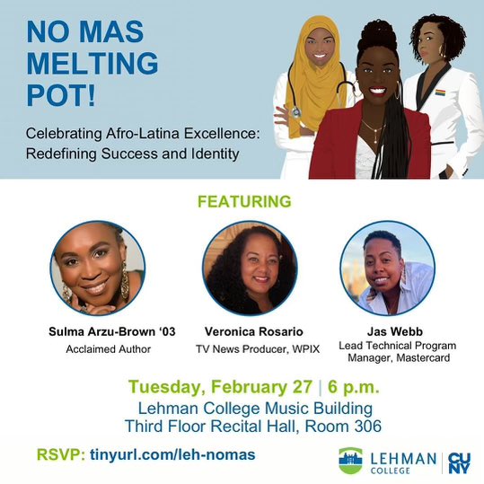 📣 Join us for an empowering evening with successful Afro-Latinas! 🌟 No Mas Melting Pot! 🌍 Reflect, be inspired, and get empowered by Sulma Arzu-Brown, Veronica Rosario, and Jas Webb. 🎉 Happening Feb 27, 6pm at @LehmanCollege. 🏛️ Don't miss it! #AfroLatinas #Inspiration
