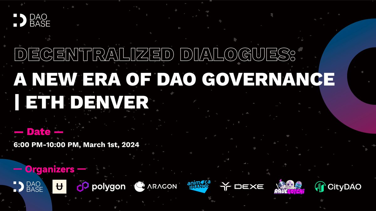 📢 Calling all DAOers! DAOBase is excited to host the 'Decentralized Dialogues: A New Era of DAO Governance' event with @Polygon, @AragonProject , @animocabrands, @UnlockProtocol, @DexeNetwork, @aavegotchi , and @CityDAO at ETH Denver. ⏰ Date: March 1st, 6:00 PM - 10:00 PM…