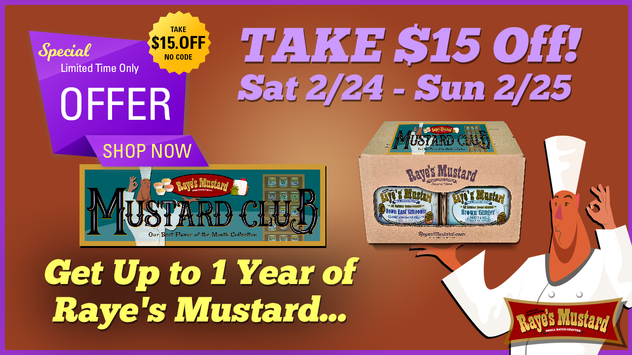 Raye's Mustard on X: Special Limited Time Offer! Take $15. OFF our 'Raye's  Mustard Club Collection' Subscription! Get a year's worth of our gourmet  mustard at a great price! More details here