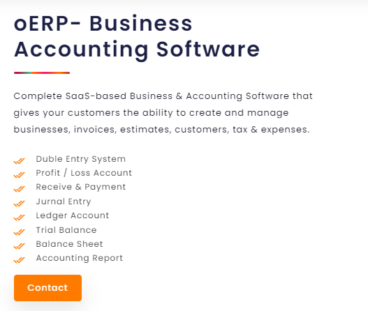 oERP- Business Accounting Software

Complete SaaS-based Business &amp; Accounting Software that gives your customers the ability to create and manage businesses, invoices, estimates, customers, tax &amp; expenses.

#Accounting  #ERP
