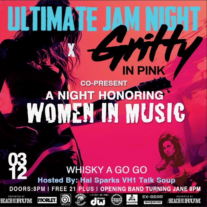 SAVE THE DATE! 🩷 March 12, 2024 Ultimate Jam Night and Gritty In Pink collaborate for a very special night honoring Women In Music. Whisky A Go-Go Tuesday 3.12.24 Doors 8pm Opening Band 9pm Turning Jane Hosted by Hal Sparks (VH1 Talk Soup) Presented by Sammy's Beach Bar Rum
