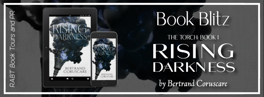 YA Sci-Fi / Fantasy Feature: The Torch: Rising Darkness by Bertrand Coruscare #youngadult #scifi #fantasy #rabtbooktours @b_coruscare @RABTBookTours dlvr.it/T3B328