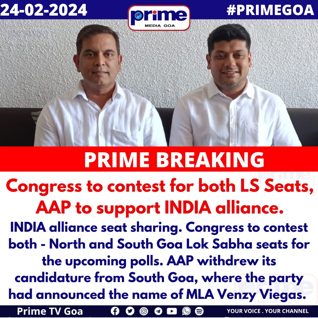 PrimeTVGoa's tweet photo. #PRIMEBREAKING : Congress to contest for both LS Seats, AAP to support INDIA alliance.
@AAPGoa @GoaCongress @amitspatkar @AmitPalekar10
|| #PRIMEGOA #TV_CHANNEL #GOA #PRIMEUPDATE || https://t.co/lvAKHwogWo