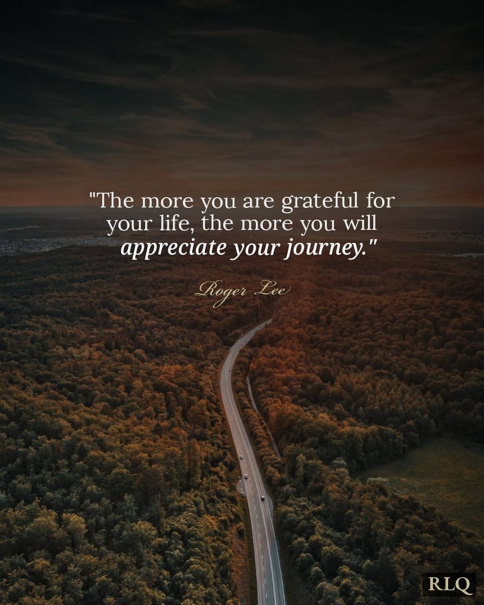 ▶️ The more you are grateful for your life, the more you will appreciate your journey ◀️
~ Roger Lee ~

 #Grateful #gratefulmindset
#GratefulHeart