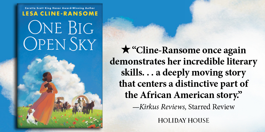 Look for ONE BIG OPEN SKY on shelves this March from Coretta Scott King Honor-winning author @lclineransome! This novel in verse follows three women on a perilous wagon journey westward that could set them free—or cost them everything they have. holidayhouse.com/book/one-big-o…