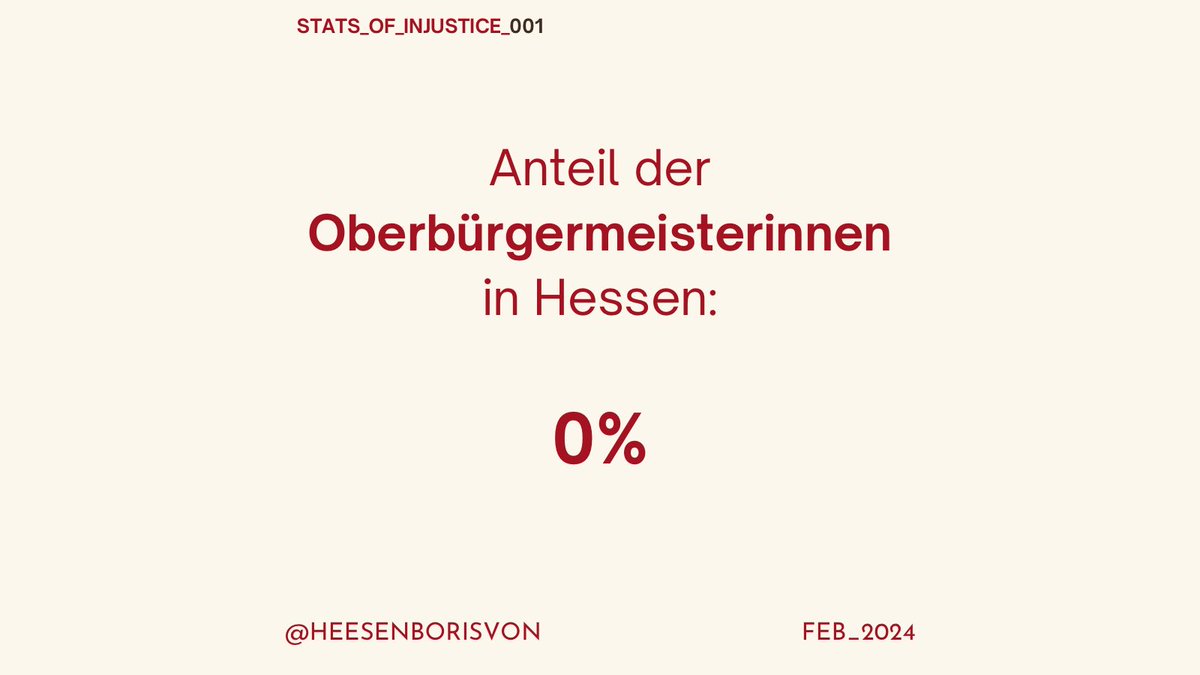 Ich führe eine neue Kategorie ein: die Statistiken der Ungerechtigkeit. In meiner hessischen Heimat gibt es aktuell tatsächlich keine einzige Oberbürgermeisterin. Mehr in den nächsten Wochen auf Instagram (@heesenborisvon)