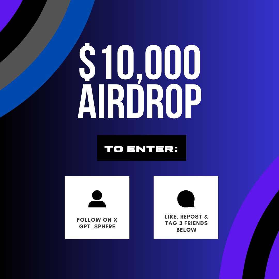 Don't miss out on GPT Sphere's Introductory Airdrop for early adopters! 🎁

To Participate and gain early access to our groundbreaking AI-powered ecosystem:-
1⃣ Follow <a href="/GPT_Sphere/">GPTSphere</a>
2⃣ Like, Repost &amp; Tag 3 Friends Below 👇

Hurry up! 🚀

#Airdrop #Airdrops #AirdropGiveaway