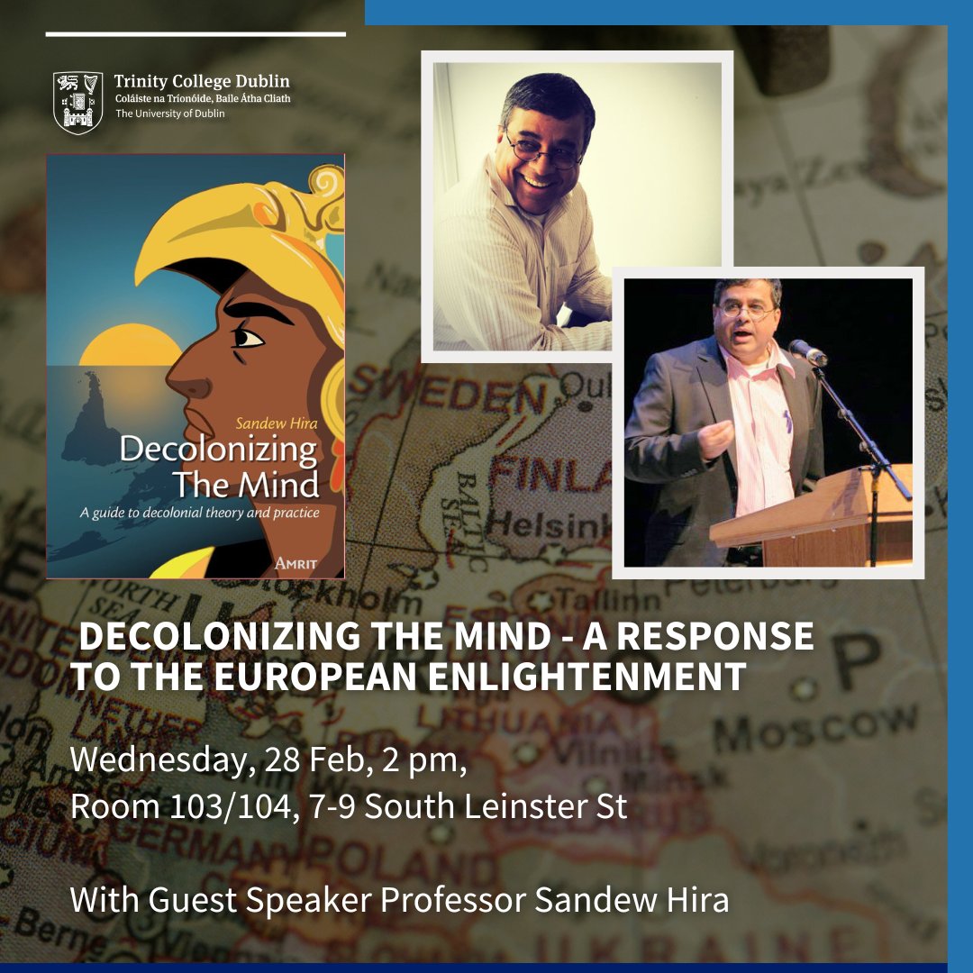 Join us for our next talk, 'Decolonizing The Mind - A Response to the European Enlightenment', with Guest speaker Prof. Sandew Hira. 🗓️Wed 28 Feb ⏰2pm 📍Room 103/104, 7-9 Sth Leinster St Prof Hira will discuss his theoretical framework - DTM (Decolonizing The Mind).