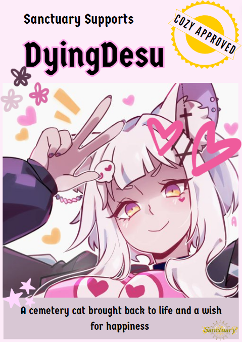 𝒮𝒶𝓃𝒸𝓉𝓊𝒶𝓇𝓎 𝒮𝓊𝓅𝓅𝑜𝓇𝓉 3

We support <a href="/DyingDesu/">💀💗 Dying です 💗💀 || Cemetery Cat 🪦</a>
💀She loves skulls and we love her!
💗Kindest person I've met💗
• Rating:💛Cozy
• Content: Just chatting

🛑Goes by Dying! Use her preferred name in chat twitch.tv/dyingdesu
🎨bakuatsukiyu #SanctuarySupports #VTuber