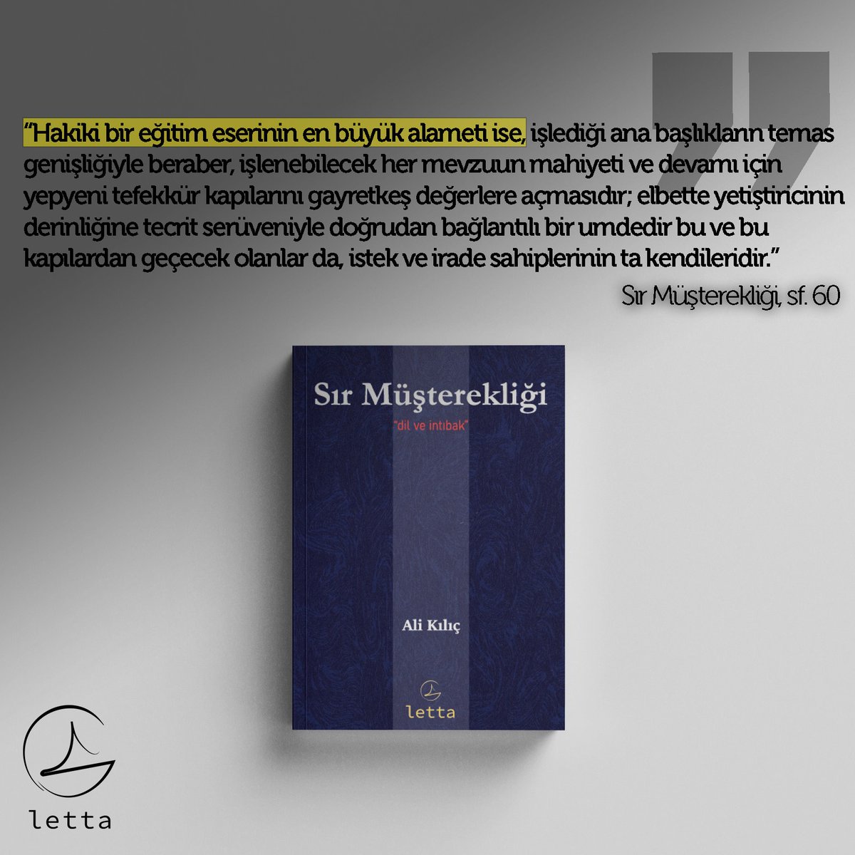 lettayayinevi's tweet photo. "Hakiki bir eğitim eserinin en büyük alameti ise, işlediği ana başlıkların temas genişliğiyle beraber, işlenebilecek her mevzuun mahiyeti ve devamı için yepyeni tefekkür kapılarını gayretkeş değerlere açmasıdır; elbette yetiştiricinin derinliğine tecrit serüveniyle doğrudan bağlantılı bir umdedir bu ve bu kapılardan geçecek olanlar da, istek ve irade sahiplerinin ta kendileridir."

Sır Müşterekliği, sf. 60