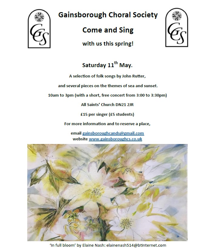 Come and Sing with us this spring! Sat 11th May, All Saints' Church, Gainsborough, from 10am. Details below. Please email gainsboroughcands@gmail.com for further information about the event, & a form to reserve your place. It would be so good to see you! gainsboroughcs.co.uk