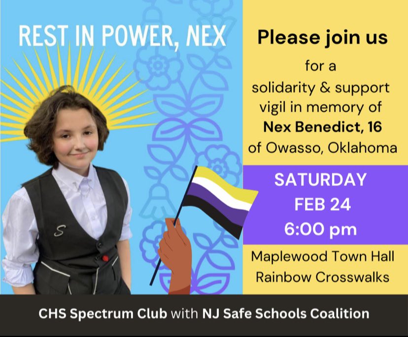 Tonight join us in #SOMA as we remember the life of Nex Benedict call attention to bullying and action for welcoming inclusive #safeschools for all students.🏳️‍🌈🏳️‍⚧️ #saytheirname #NJSafeschools #Essex #CHS @essexcountylgbt @MaplewoodTWP @southorangenj @TheTaskForce @SOMSDK12 @NJGov