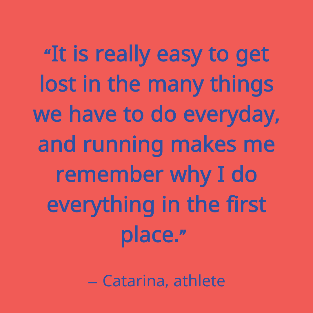 'Running reconnects me with myself. It is really easy to get lost in the many things we have to do everyday, and running makes me remember why I do everything in the first place. Running is my safe space.' Thanks Catarina, and we'll see you on race day! #boston10kforwomen
