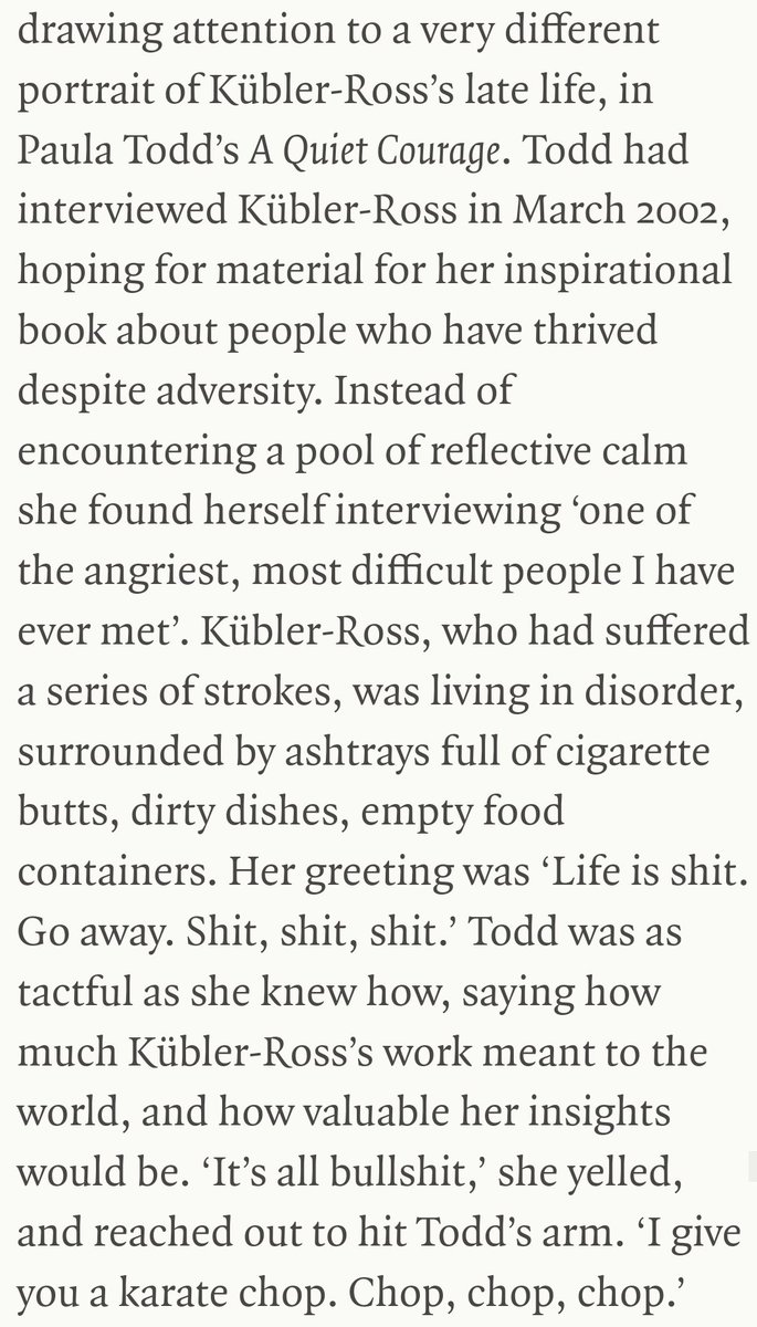 Concerning the Kubler-Ross change curve and 'stages of grief' model, it's surely not unreasonable to be curious about accounts of how she herself coped with illness and mortality later in life: