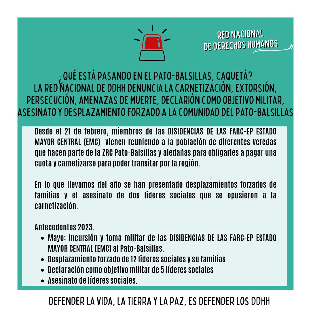RednadhCol's tweet photo. 🚨¿QUÉ ESTA PASANDO EN EL PATO-BALSILLAS CAQUETÁ?

🚨LA RED NACIONAL DE DERECHOS HUMANOS (RENADH) DENUNCIA LA
CARNETIZACIÓN, AMENAZAS DE MUERTE, DESPLAZAMIENTOS,
EXTORSIÓN Y DECLARACIONES COMO OBJETIVO MILITAR A LA
COMUNIDAD, ORGANIZACIONES SOCIALES, LIDERES SOCIALES Y
DEFENSORES https://t.co/ObdmpcySXt