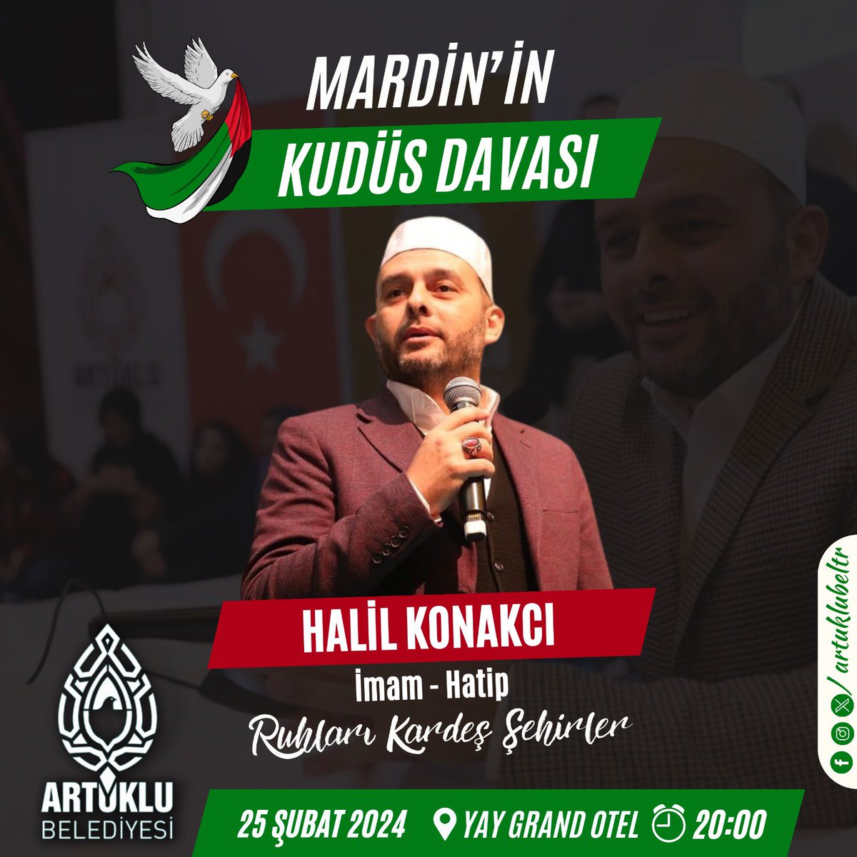 📌 Mardin’in Kudüs Davası 

🎤 İmam-Hatip Halil Konakcı’nın konuşmacı olarak katılacağı konferansa tüm halkımız davetlidir.

🗓️ 25 Şubat Pazar

🕖 Saat 20:00’da

📍Yay Grand Otel

“Hep daha iyiye…”

#ArtukluBelediyesi
#MehmetTatlıdede
#Mardin #Artuklu