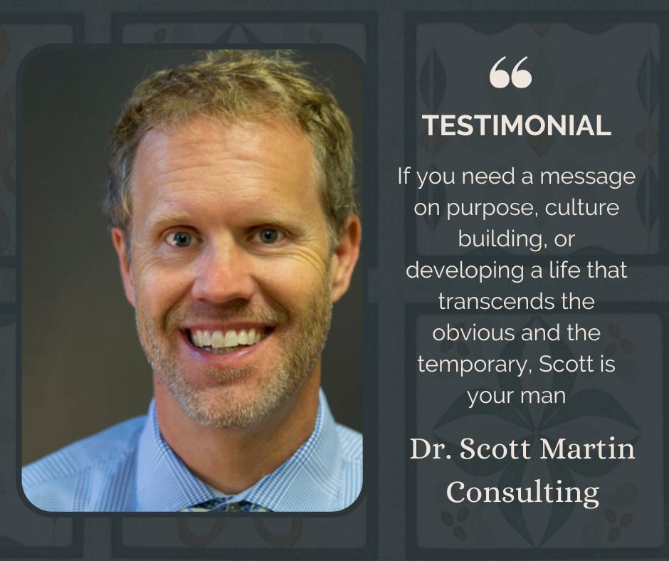 'If you need a message on purpose, culture building, or developing a life that transcends the obvious...Scott is your man!' Hit me up if I can help your organization flourish! drscottamartin.com