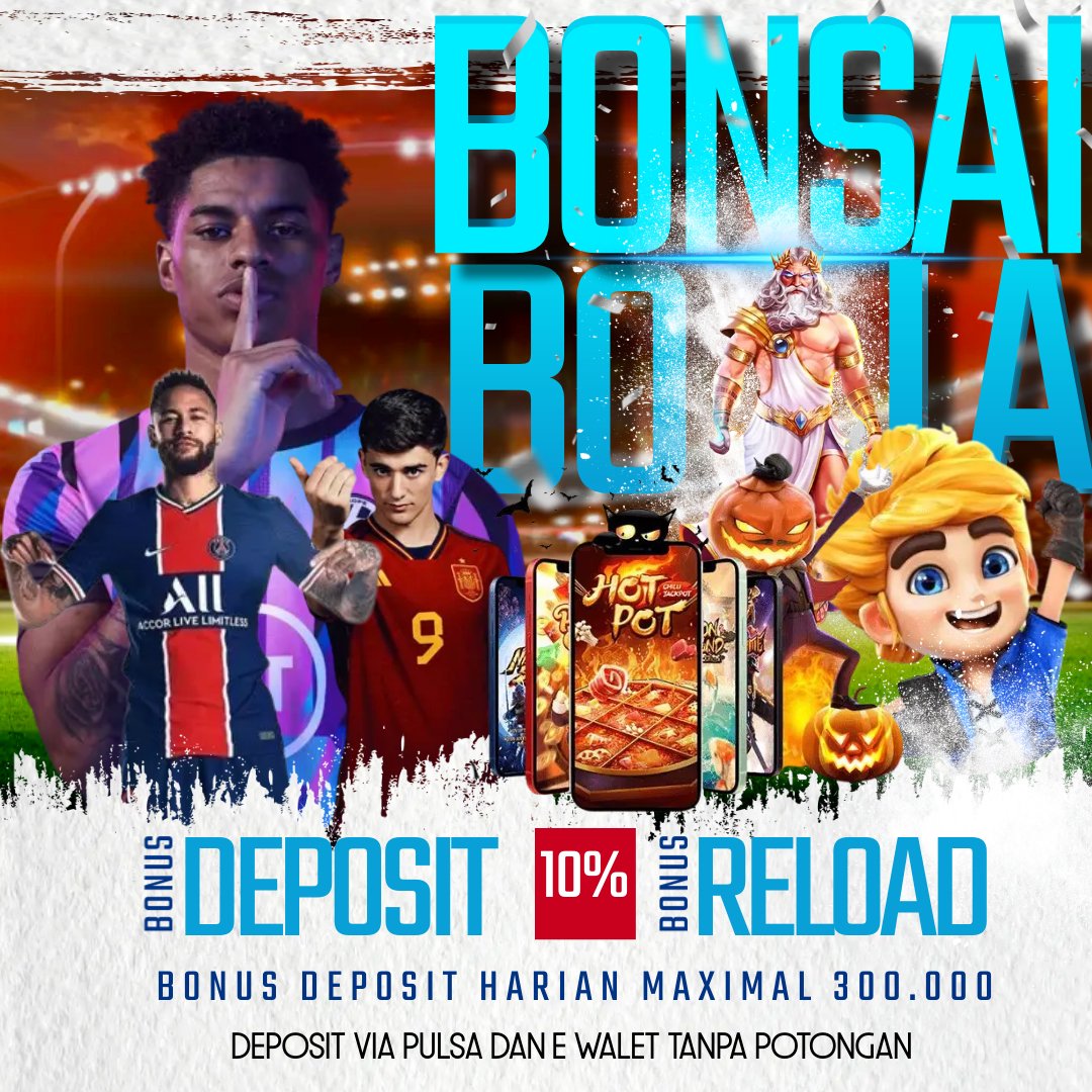 AJAK TEMAN MU DAN DAFTAR SEKARANG JUGA BONUS DEPOSIT DAPAT DI CLAIM 2X SETIAP HARINYA, BONUS CASHBACK TERBESAR HANYA DI BONSAI BOLA!! DEPOSIT PULSA DAN E WALET TANPA POTONGAN BOSKU!!! DEPO MINIM AUTO JADI SULTAN!!!! Klik link di bawah ini sekarang juga 👇 heylink.me/bonsaibola27