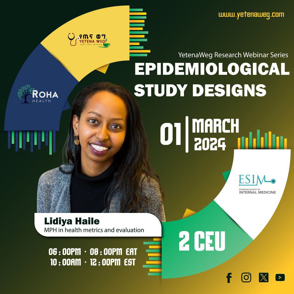 Yetena Weg / የጤና ወግ (@yetenaw) on Twitter photo Yetenaweg in collaboration with ROHA <a href="/RohaMedCampus/">Roha Medical Campus</a> and ESIM presents you:
EPIDEMIOLOGICAL STUDY DESIGNS
By
LIDIYA HAILE
(MPH IN HEALTH METRICS AND EVALUATION)
🗓 Date: Mar 01, 2024
🕔 Time: 6:00 PM - 8:00 PM (Ethiopian Time)
✨✨✨ 2 CEU Points ✨✨✨ Yetenaweg in collaboration with ROHA <a href="/RohaMedCampus/">Roha Medical Campus</a> and ESIM presents you:
EPIDEMIOLOGICAL STUDY DESIGNS
By
LIDIYA HAILE
(MPH IN HEALTH METRICS AND EVALUATION)
🗓 Date: Mar 01, 2024
🕔 Time: 6:00 PM - 8:00 PM (Ethiopian Time)
✨✨✨ 2 CEU Points ✨✨✨