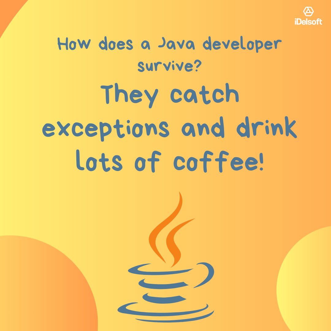 idelsoft's tweet image. ☕ Here's your Java Developer Survival Tip of the Week! Let's toast to the world of exceptions and coffee! 🚀💻 #JavaDevLife #CodingHumor