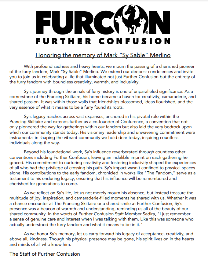The Further Confusion Team is deeply saddened at the passing of a founder of the furry fandom, Mark "Sy Sable" Merlino.  We thank them for all of the work they performed in their life to lay the foundation for the furry community today.

Please see the below statement: