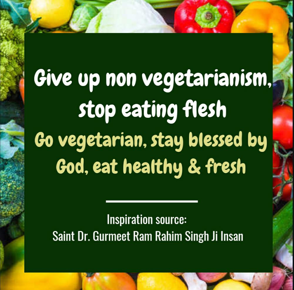 people say that consumption of meat is more powerful. Let us break this myth. Take lion and an elephant for example. An elephant or a rhino who depends on grass and plant products is much more powerful and heavier than a lion who is a flesh eater.
#PowerOfVeg 

Saint MSG Insan
