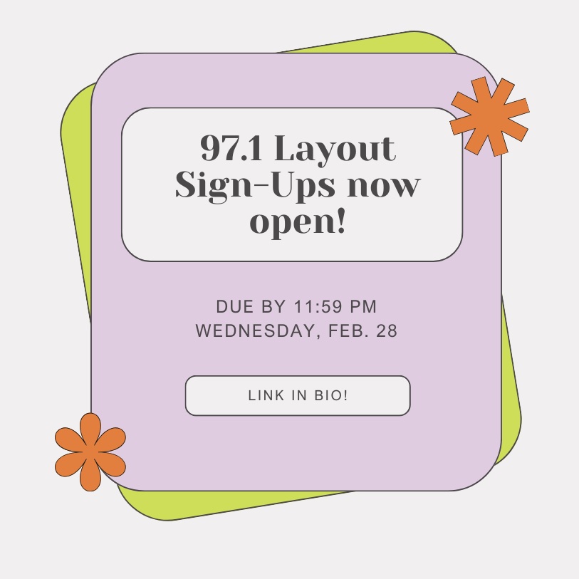Layout Sign-Ups for 97.1 are now open! Fill out the form here by 11:59 pm on Wednesday, February 28th! forms.gle/kn6f4eUzh2Uyvv…