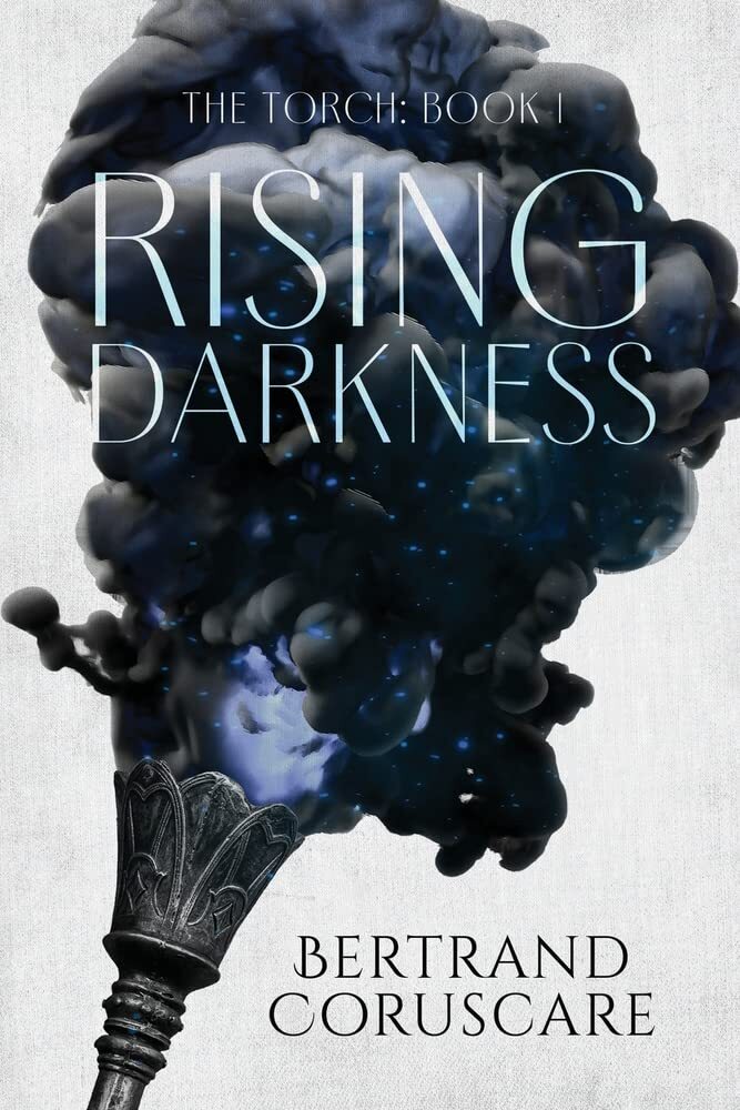 #BookBlitz: Rising Darkness (The Torch Book, #1) by Bertrand Corusare @RABTBookTours @b_coruscare ift.tt/FOS7QWX