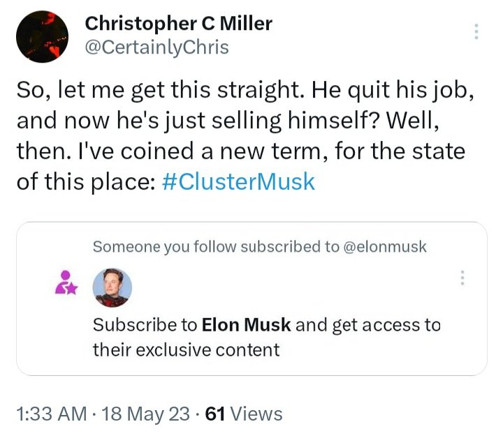 CertainlyChris's tweet image. I coined it. Yeah, that's mine.

#ClusterMusk
