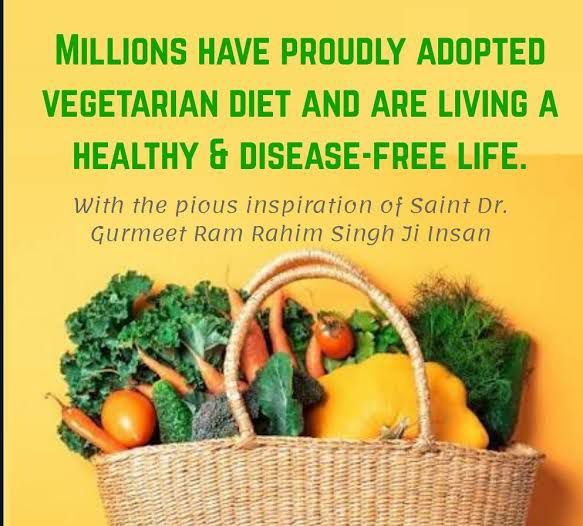 SaintbMSG Insan says Vegetarian food is better than non-vegetarian food.
non-vegetarian food invites diseases, everyone has a belief that non -vegetarian food is more powerful, this is wrong while the proteins content  in vegetarianism from 24% to 42%.
#PowerOfVeg