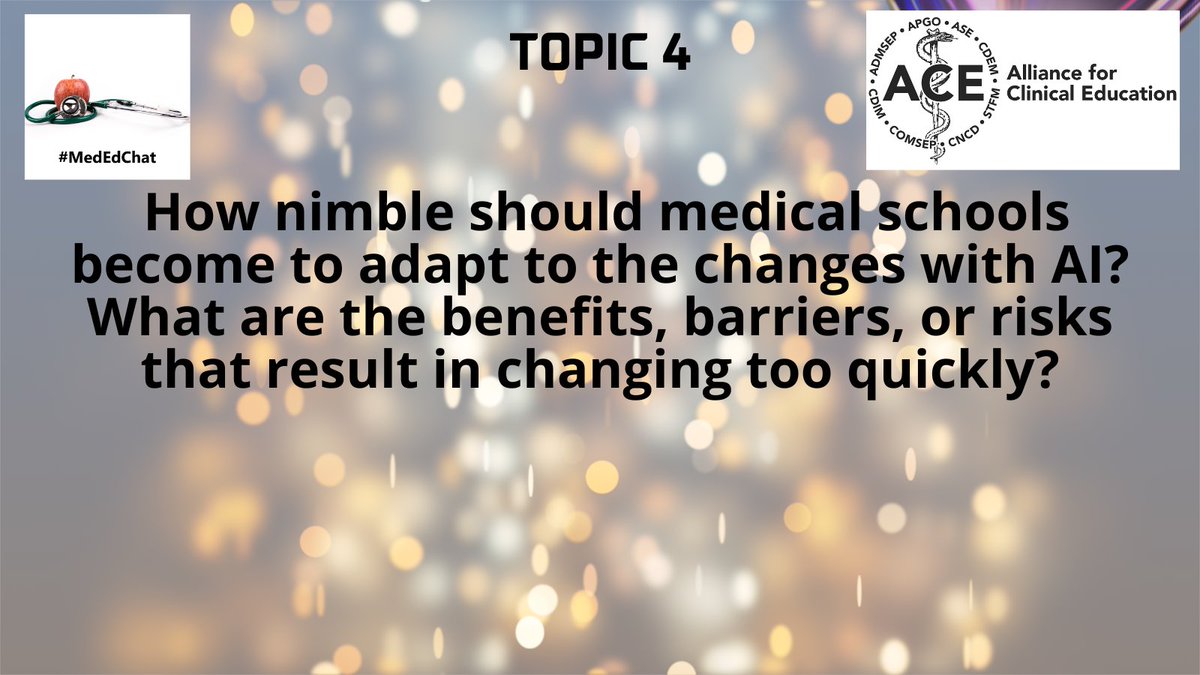 TOPIC 4: How nimble should medical schools become to adapt to the changes with AI? What are the benefits, barriers, or risks that result in changing too quickly? #MedEdChat #MedEd